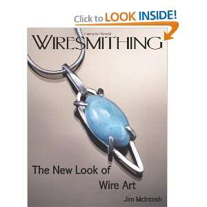 Wiresmithing  The New Look Of Wire Art [Paperback] Jim McIntosh 
