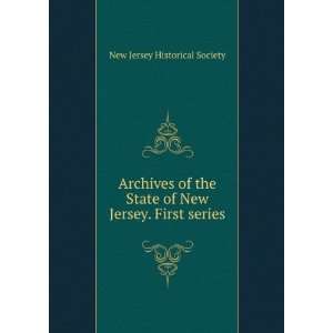   State of New Jersey. First series New Jersey Historical Society