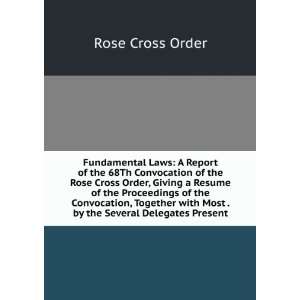  Laws A Report of the 68Th Convocation of the Rose Cross Order 