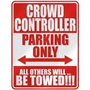   CROWD CONTROLLER PARKING ONLY  PARKING SIGN OCCUPATIONS 