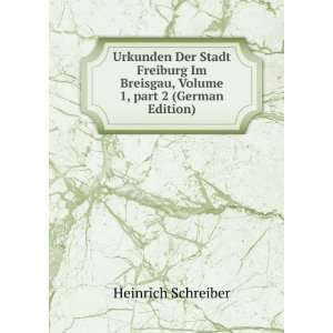  Urkunden Der Stadt Freiburg Im Breisgau, Volume 1,Â part 