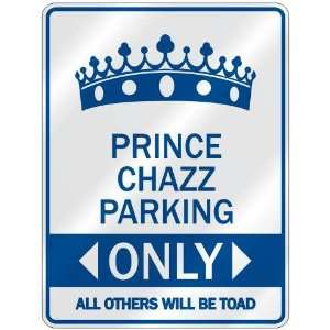   PRINCE CHAZZ PARKING ONLY  PARKING SIGN NAME