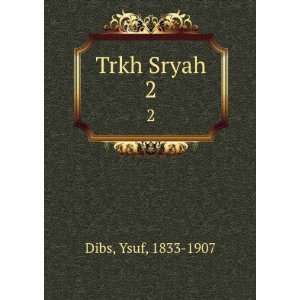  Trkh Sryah. 2 Ysuf, 1833 1907 Dibs Books