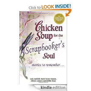 Chicken Soup for the Scrapbookers Soul Stories to Remember 