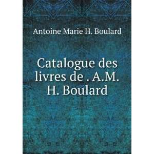   de . A.M.H. Boulard Antoine Marie H. Boulard  Books