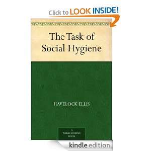 The Task of Social Hygiene Havelock Ellis  Kindle Store