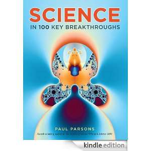 Science in 100 Key Breakthroughs Paul Parsons  Kindle 