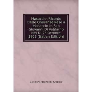  Masaccio Ricordo Delle Onoranze Rese a Masaccio in San 
