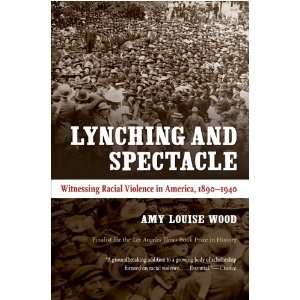  Lynching and Spectacle Witnessing Racial Violence in 