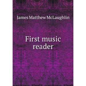 First music reader James Matthew McLaughlin  Books
