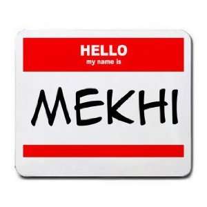  HELLO my name is MEKHI Mousepad