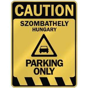   CAUTION SZOMBATHELY PARKING ONLY  PARKING SIGN HUNGARY 