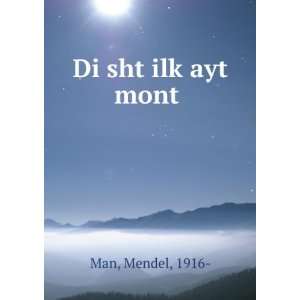    Di shtÌ£ilkÌ£aytÌ£ montÌ£ Mendel, 1916  Man Books