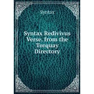 Syntax Redivivus Verse. from the Torquay Directory Syntax  
