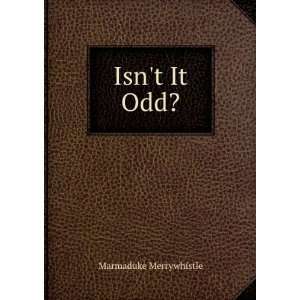 Isnt It Odd? Marmaduke Merrywhistle Books
