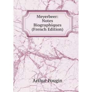   Meyerbeer Notes Biographiques (French Edition) Arthur Pougin Books