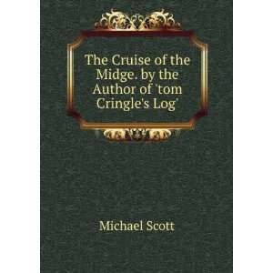   the Midge. by the Author of tom Cringles Log. Michael Scott Books
