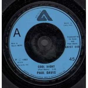 COOL NIGHT 7 INCH (7 VINYL 45) UK ARISTA 1982 PAUL DAVIS 
