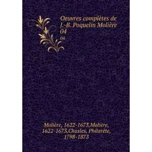   ¨re, 1622 1673,Chasles, PhilarÃ¨te, 1798 1873 MoliÃ¨re Books