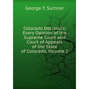 com Colorado Decisions Every Opinion of the Supreme Court and Court 