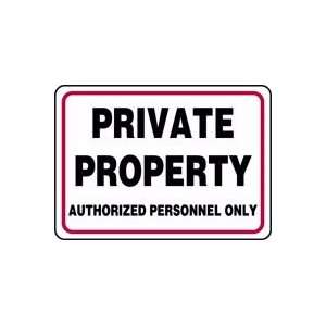   PROPERTY AUTHORIZED PERSONNEL ONLY Sign   10 x 14 .040 Aluminum
