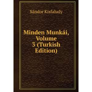   MunkÃ¡i, Volume 3 (Turkish Edition) SÃ¡ndor Kisfaludy Books