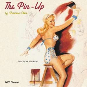  The Pin Up by Freeman Elliot 2012 Wall Calendar Office 