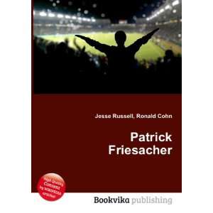  Patrick Friesacher Ronald Cohn Jesse Russell Books