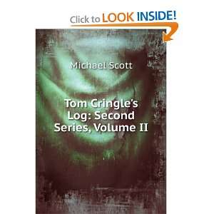  Tom Cringles Log, Volume II Michael Scott Books