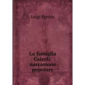 La Famiglia Cairoli Narrazione Popolare (Italian Edition) Luigi 