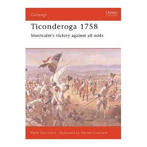  Campaign Ticonderoga 1758   Montcalms Victory Against All 