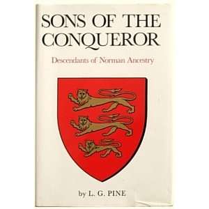   the Conqueror Descendents of Norman Ancestry Leslie G. Pine Books