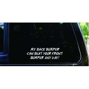 My back bumper can beat your front bumper any day funny die cut vinyl 