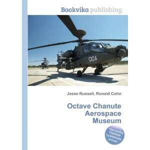  Octave Chanute Aerospace Museum Ronald Cohn Jesse Russell Books