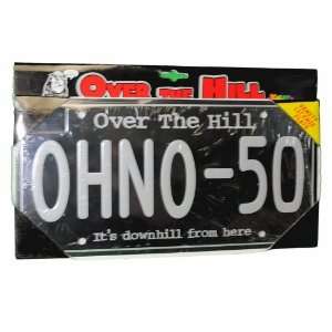  Over The Hill OHNO 50 Novelty License Plate Gag Gift