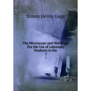   For the Use of Laboraory Students in the . 1 Simon Henry Gage Books