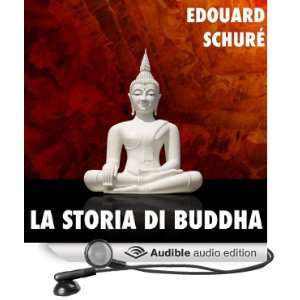  La Storia di Buddha [The Story of the Buddha] (Audible 