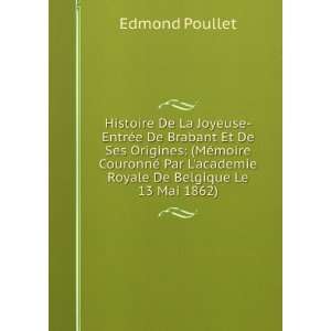   academie Royale De Belgique Le 13 Mai 1862) Edmond Poullet Books