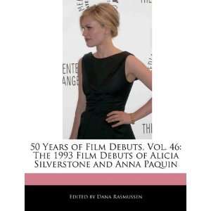   Silverstone and Anna Paquin (9781171250203) Dana Rasmussen Books