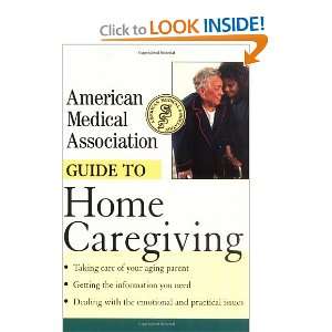   to Home Caregiving [Paperback] American Medical Association Books