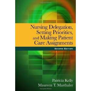   and Making Patient Care Assignments [Paperback] Patricia Kelly Books