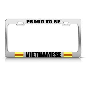  Proud Be Vietnamese Vietnam Country Metal License Plate 