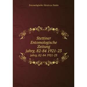  Stettiner Entomologische Zeitung. jahrg. 82 84 1921 23 