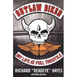    Outlaw Biker My Life At Full Throttle Richard Hayes Books