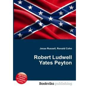    Robert Ludwell Yates Peyton Ronald Cohn Jesse Russell Books