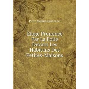   Des Petites Maisons Pierre Mathias Charbonnet  Books