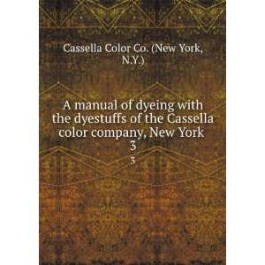   Cassella color company, New York . 3 N.Y.) Cassella Color Co. (New