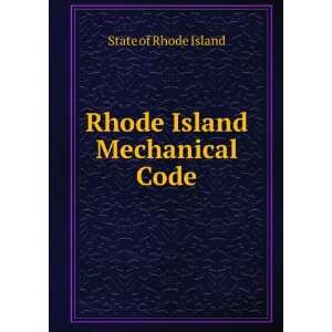  Rhode Island Mechanical Code State of Rhode Island Books