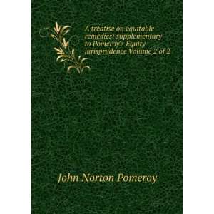   jurisprudence Volume 2 of 2 John Norton, 1828 1885 Pomeroy Books