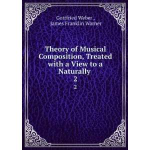 Theory of musical composition, treated with a view to a 